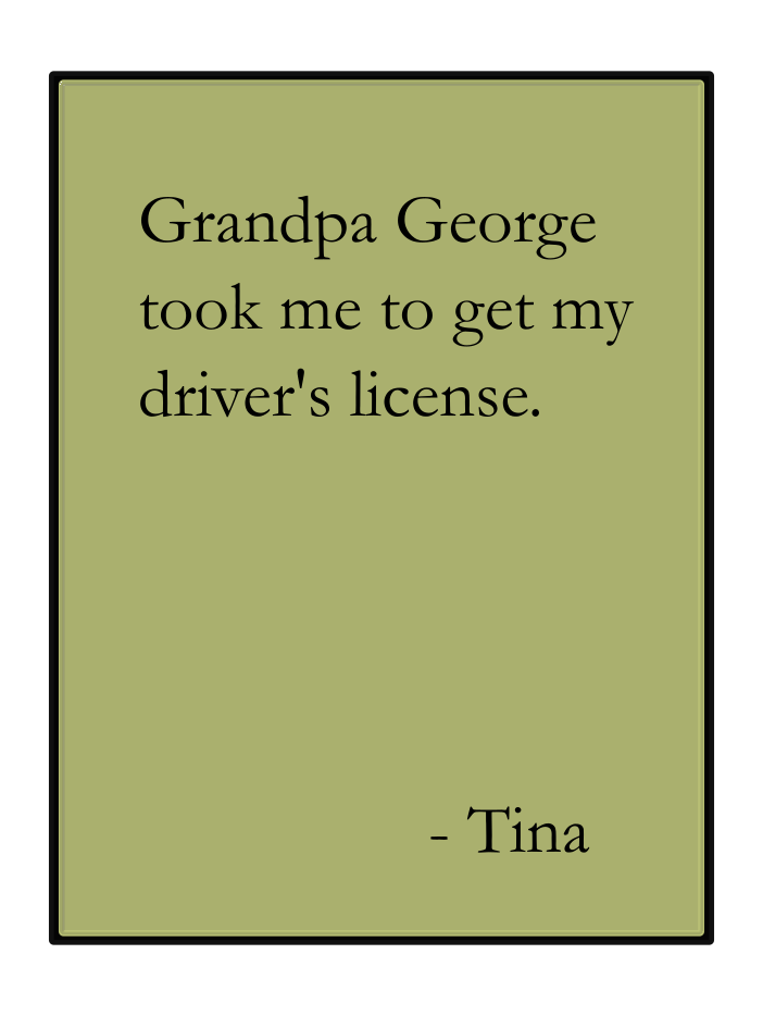 Grandpa George took Tina to get her driver's license
